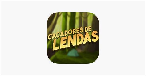 ‎Caçadores de Lendas on the App Store.